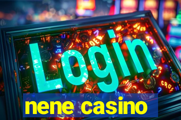 nene casino